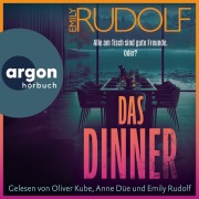 Cover-Bild zum Titel 'Das Dinner - Alle am Tisch sind gute Freunde. Oder?' von 'Emily Rudolf'