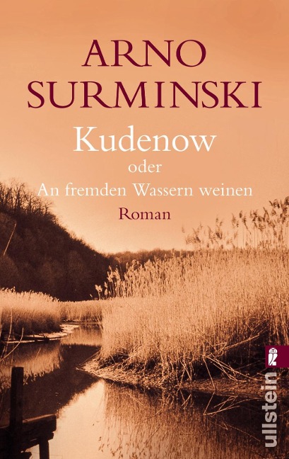 Kudenow oder An fremden Wassern weinen - Arno Surminski