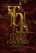 Cover-Bild zum Titel 'Chased, Cursed, Conjured - Das Geheimnis der Dämonenjäger' von 'Katharina Sommer'