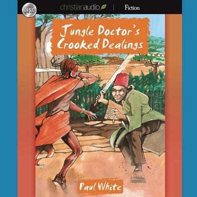 Jungle Doctor's Crooked Dealings Lib/E - Paul White