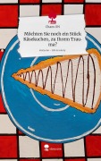 Cover-Bild zum Titel 'Möchten Sie noch ein Stück Käsekuchen, zu Ihrem Trauma?. Life is a Story - story.one' von 'Chaos On'