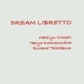 Dream Libretto - Marilyn/Kalmanovitch Crispell