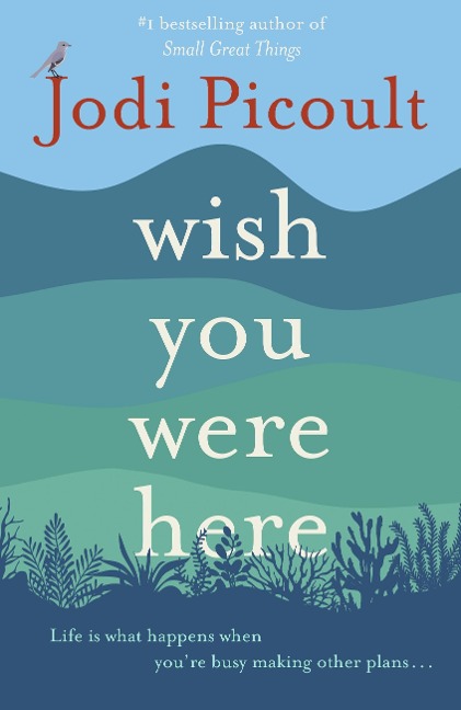 Wish You Were Here - Jodi Picoult