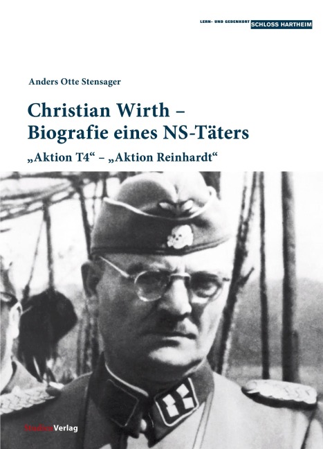 Christian Wirth - Biografie eines NS-Täters - Anders Otte Stensager