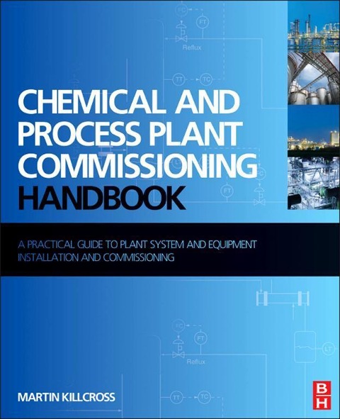 Chemical and Process Plant Commissioning Handbook - Martin Killcross