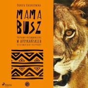 Cover-Bild zum Titel 'MAMA BUSZ. Przygody przewodniczki w afryka¿skich rezerwatach przyrody' von 'Dorota Kozarzewska'