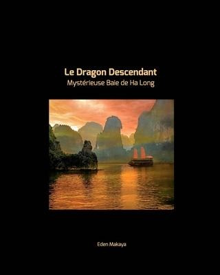Le Dragon Descendant - Eden Makaya