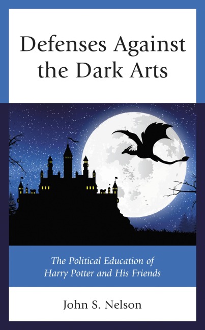 Defenses Against the Dark Arts - John S. Nelson