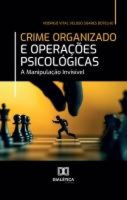 Crime Organizado e Operações Psicológicas - Rodrigo Vital Veloso Soares Botelho