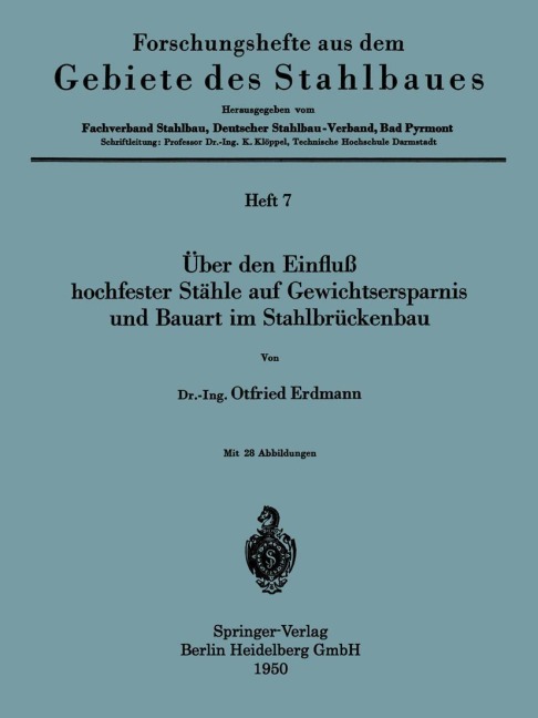 Über den Einfluß hochfester Stähle auf Gewichtsersparnis und Bauart im Stahlbrückenbau - Otfried Erdmann
