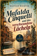 Cover-Bild zum Titel 'Mafalda Cinquetti und das verschwundene Lächeln' von 'Bastian Richter'