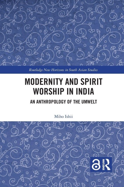 Modernity and Spirit Worship in India - Miho Ishii