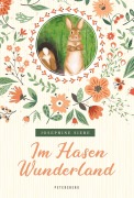 Im Hasenwunderland (vollständige, ungekürzte Ausgabe) - Josephine Siebe