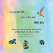 Cover-Bild zum Titel 'Mein Gefühl. Mein Körper. Mein Ich.' von 'Birgit Westerbusch'