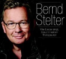 Wer Lieder singt,braucht keinen Therapeuten - Bernd Stelter