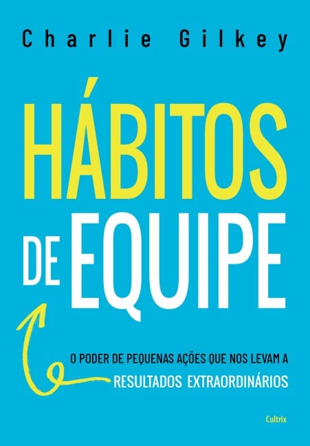 Hábitos de equipe - Charlie Gilkey