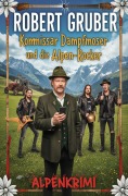 Cover-Bild zum Titel 'Kommissar Dampfmoser und die Alpen-Rocker: Alpenkrimi: Kommissar Dampfmoser ermittelt 24' von 'Robert Gruber'