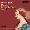 Die große Liebe - Hanns-Josef Ortheil