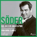 Cover-Bild zum Titel 'Söder: Die andere Biographie' von 'Anna Clauss'