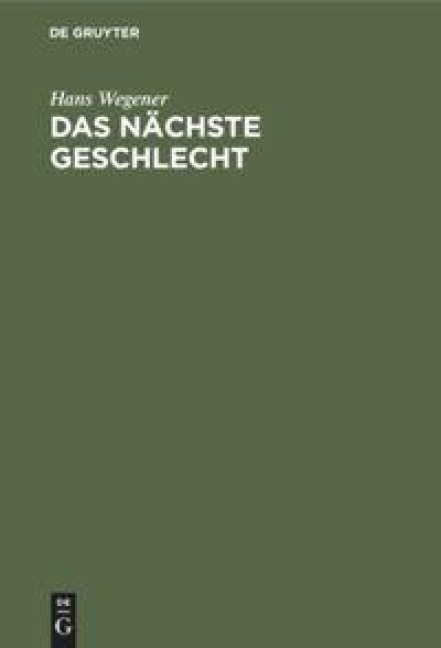 Das nächste Geschlecht - Hans Wegener