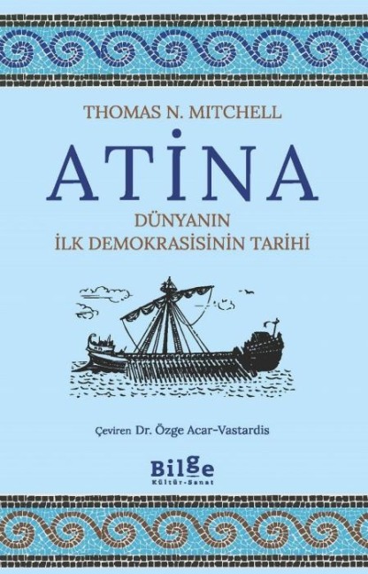 Atina - Dünyanin Ilk Demokrasisinin Tarihi - Thomas N. Mitchell