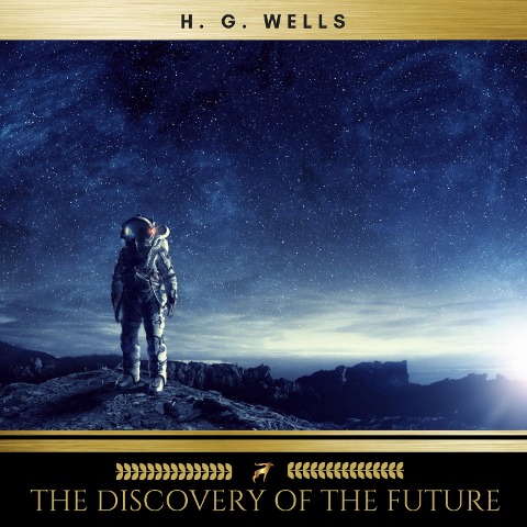 The Discovery Of The Future - H. G. Wells
