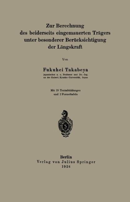 Zur Berechnung des beiderseits eingemauerten Trägers unter besonderer Berücksichtigung der Längskraft - Fukuhei Takabeya