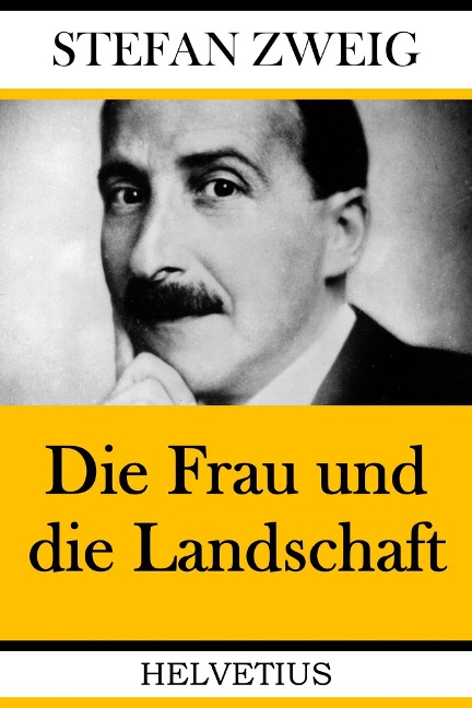 Die Frau und die Landschaft - Stefan Zweig