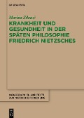 Cover-Bild zum Titel 'Krankheit und Gesundheit in der späten Philosophie Friedrich Nietzsches' von 'Marina Silenzi'