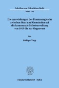 Cover-Bild zum Titel 'Die Auswirkungen des Finanzausgleichs zwischen Staat und Gemeinden auf die kommunale Selbstverwaltung von 1919 bis zur Gegenwart.' von 'Rüdiger Voigt'