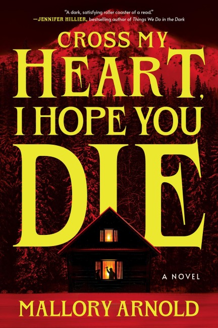 Cross My Heart, I Hope You Die - Mallory Arnold