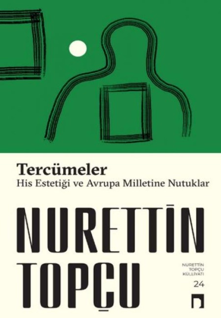 Tercümeler His Estetigi-Avrupa Milletine Nutuklar - Nurettin Topcu