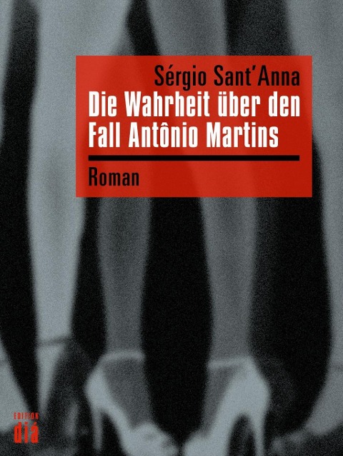 Die Wahrheit über den Fall Antônio Martins - Sérgio Sant'Anna