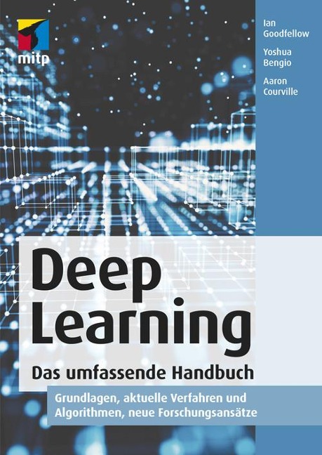 Deep Learning. Das umfassende Handbuch - Yoshua Bengio, Aaron Courville, Ian Goodfellow