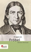 Cover-Bild zum Titel 'Friedrich Fröbel' von 'Helmut Heiland'