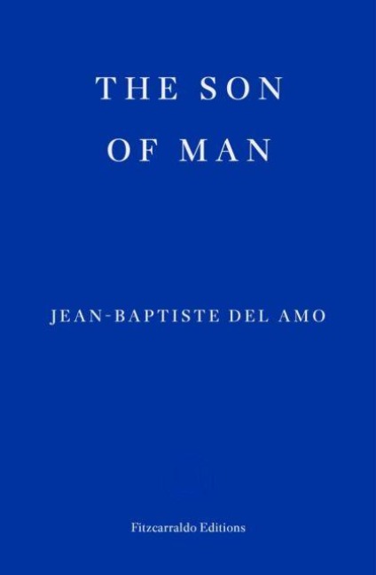 The Son of Man - Jean-Baptiste Del Amo