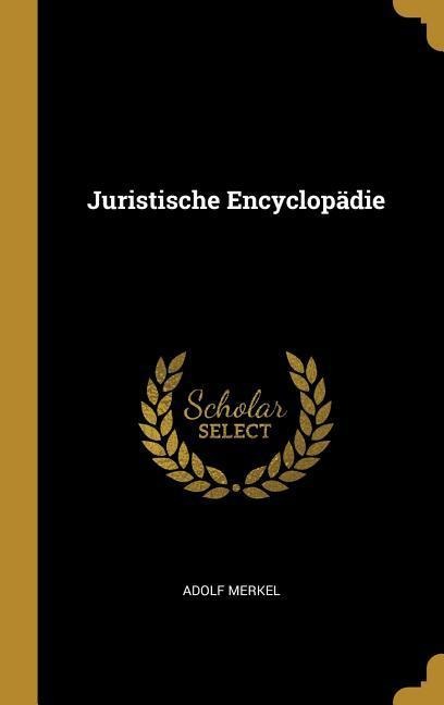 Juristische Encyclopädie - Adolf Merkel