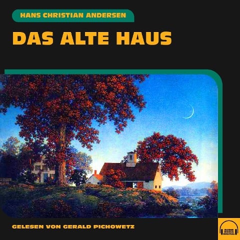 Das alte Haus - Hans Christian Andersen