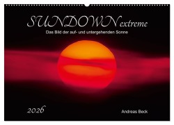 Cover-Bild zum Titel 'SUNDOWN EXTREME - Das Bild der auf- und untergehenden Sonne (Wandkalender 2026 DIN A2 quer), CALVENDO Monatskalender' von 'Andreas Beck'
