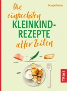 Cover-Bild zum Titel 'Die einfachsten Kleinkind-Rezepte aller Zeiten' von 'Dunja Rieber'