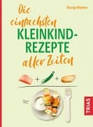 Cover-Bild zum Titel 'Die einfachsten Kleinkind-Rezepte aller Zeiten' von 'Dunja Rieber'
