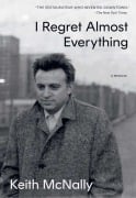 Cover-Bild zum Titel 'I Regret Almost Everything' von 'Keith McNally'