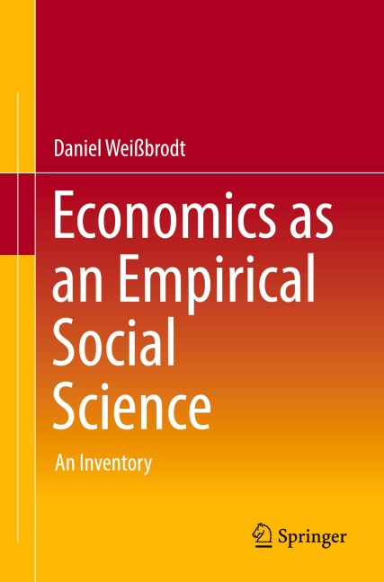 Economics as an Empirical Social Science - Daniel Weißbrodt