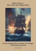 Cover-Bild zum Titel 'HMS Victory: Der Stolz der Royal Navy' von 'Francis C. Blunt'