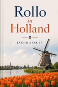 Cover-Bild zum Titel 'Rollo in Holland' von 'Jacob Abbott'