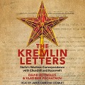 The Kremlin Letters: Stalin's Wartime Correspondence with Churchill and Roosevelt - David Reynolds