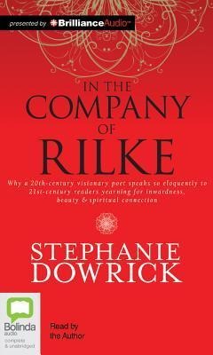 In the Company of Rilke - Stephanie Dowrick
