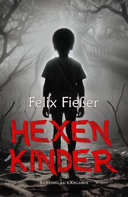 Hexenkinder - Ein Horror-Roman - Felix Fießer