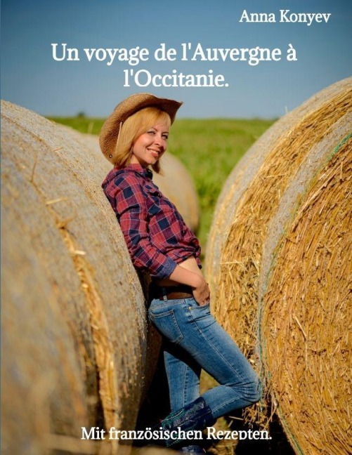 Un voyage de l'Auvergne  à l'Occitanie. - Anna Konyev