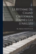 Le rythme du chant grégorien d'après Gui d'Arezzo - 